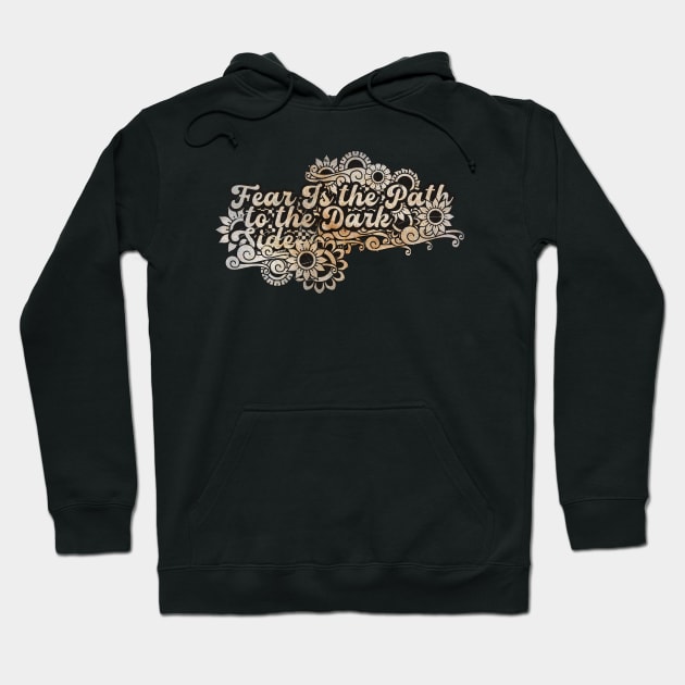 Fear Is the Path to the Dark Side Hoodie by BELLASOUND